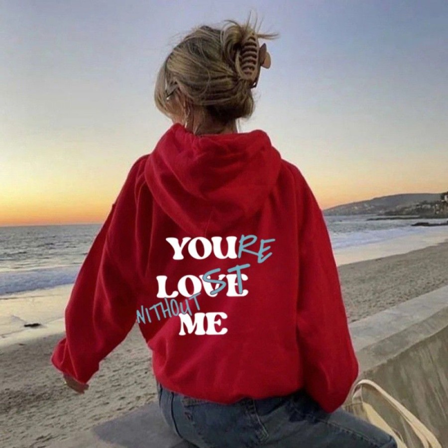 Women'S Favoshape | Women'S You Love Me While You'Re Lost Without Me Hoodie