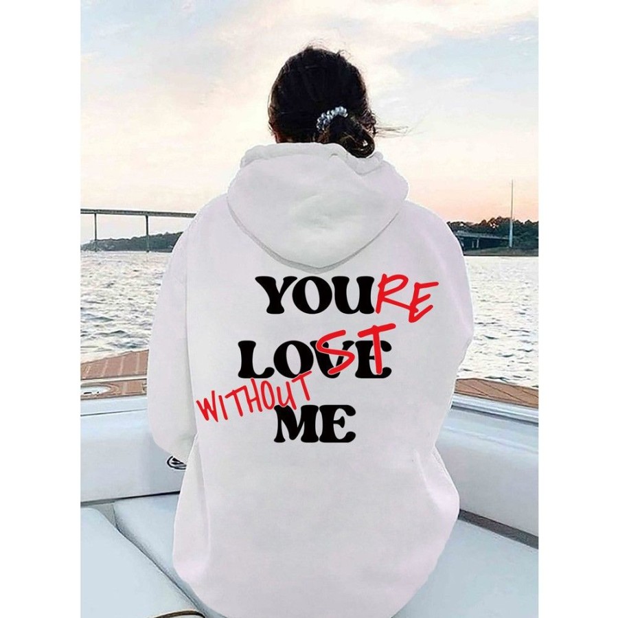 Women'S Favoshape | Women'S You Love Me While You'Re Lost Without Me Hoodie