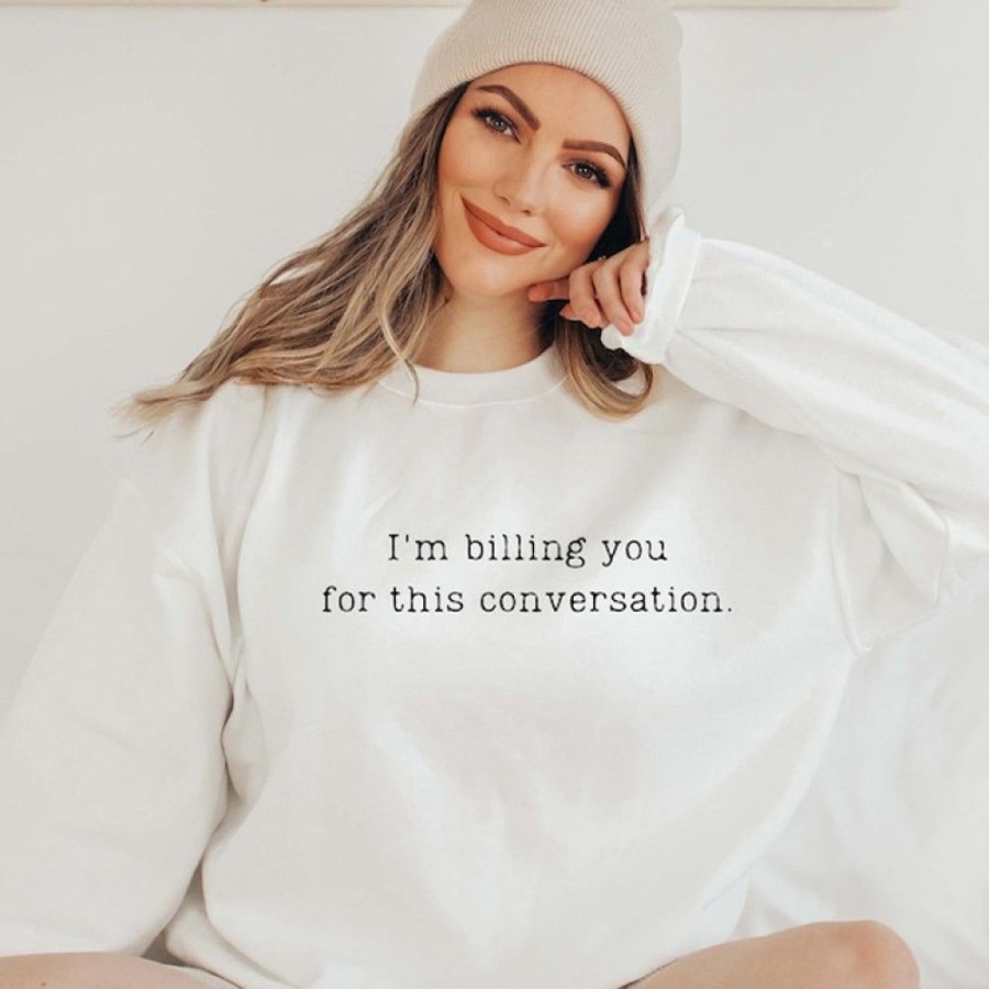 Women'S Favoshape | Women'S I'M Billing You For This Conversation Sweatshirt