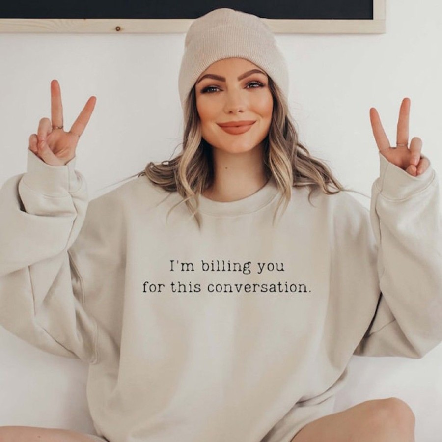 Women'S Favoshape | Women'S I'M Billing You For This Conversation Sweatshirt