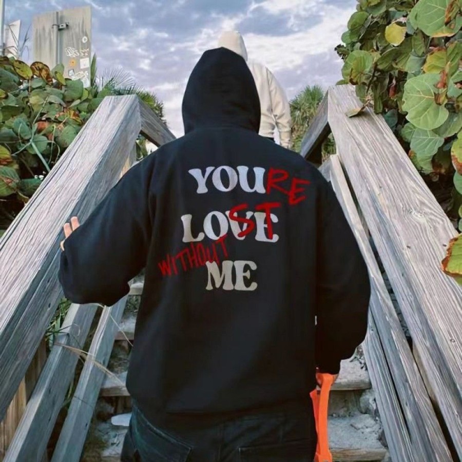 Men'S Favoshape | Men'S You Love Me While You'Re Lost Without Me Printed Hoodie