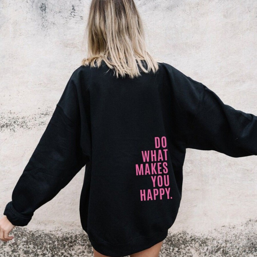 Women'S Favoshape | Women'S Do What Makes You Happy Crewneck Sweatshirt