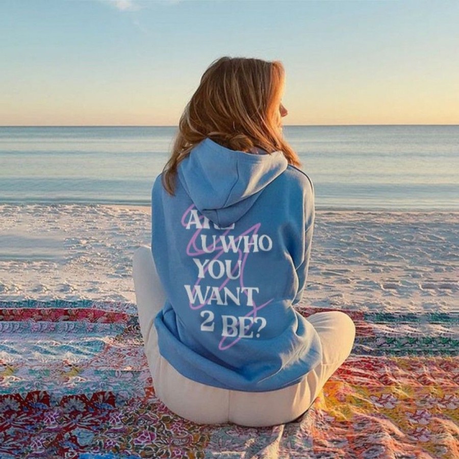 Women'S Favoshape | Women'S Are U Who You Want 2 Be Printed Hoodie