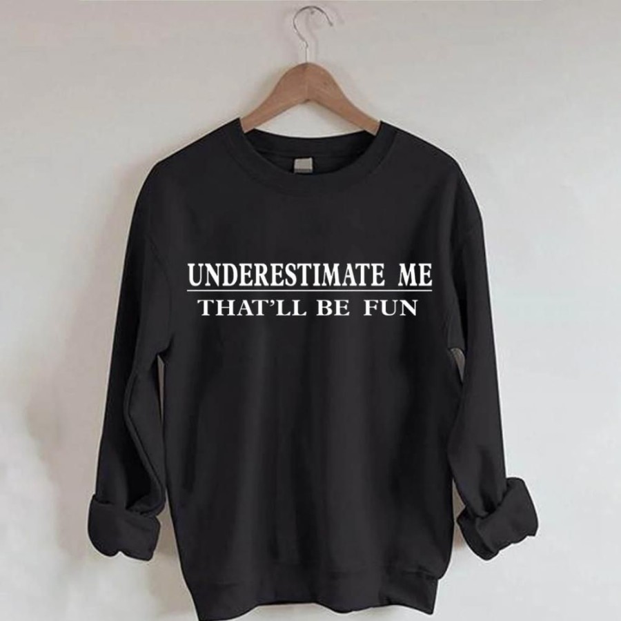 Women'S Favoshape | Women'S Underestimate Me That'Ll Be Fun Crewneck Sweatshirt Black