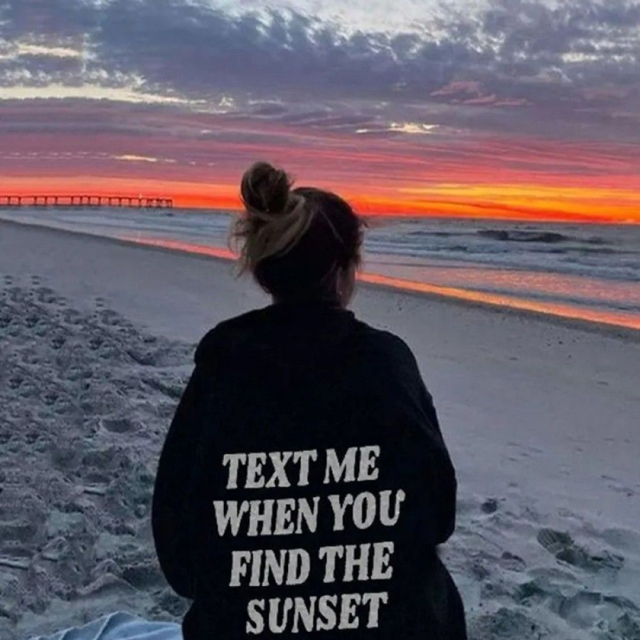 Women'S Favoshape | Women'S Text Me When You Find Sunset Printed Hoodie