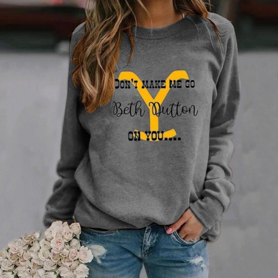 Women'S Favoshape | Women'S Yellowstone Don'T Make Me Go Beth Dutton On You Sweatshirt