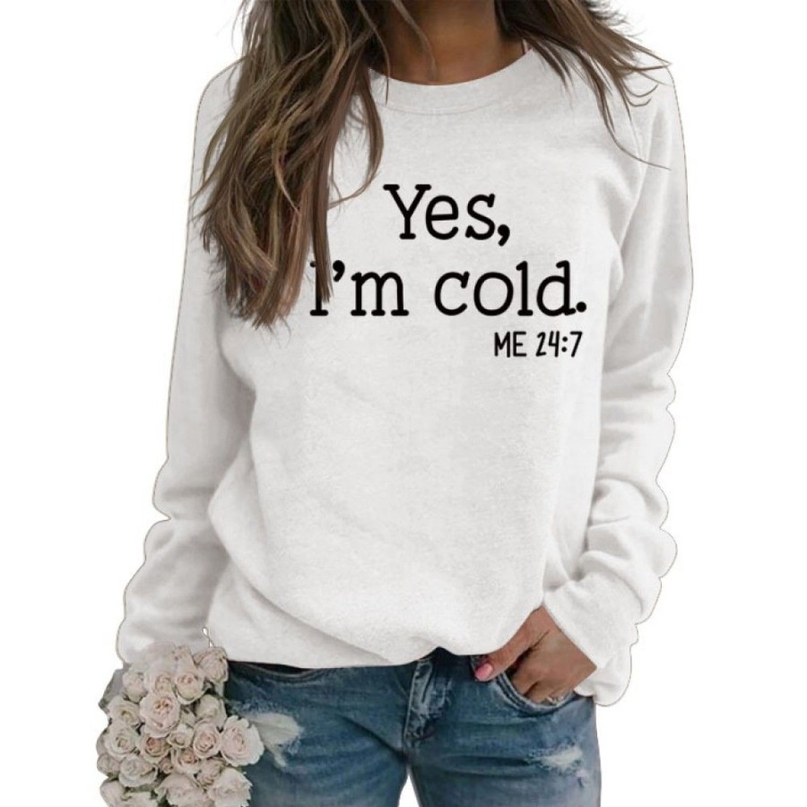 Women'S Favoshape | Women'S Inspirational Yes I'M Cold Me 24:7 Crewneck Sweatshirt