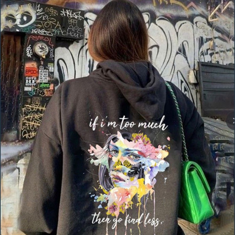 Women'S Favoshape | Women'S If I'M Too Much Then Go Find Less Graffiti Hoodie Black